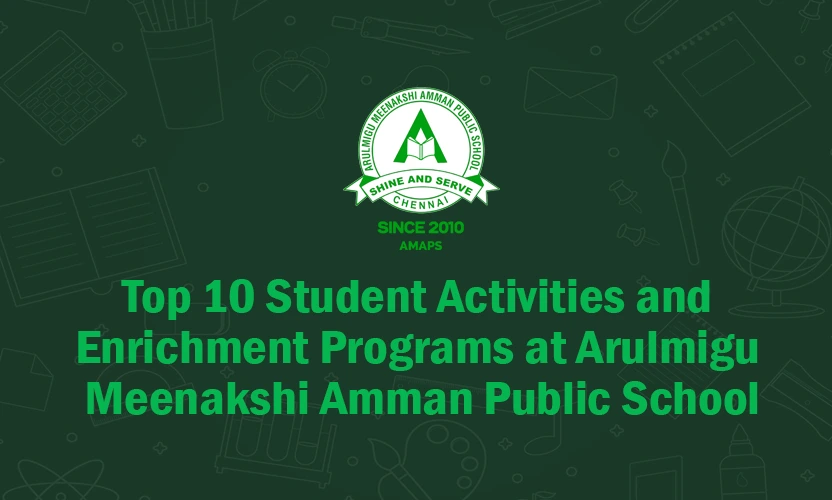 Top 10 Student Activities and Enrichment Programs at AMAPS